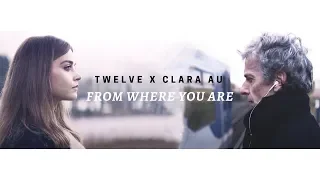 ...from where you are...// twelve x clara au
