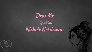 Dear Me - Nichole Nordeman - Lyric Video