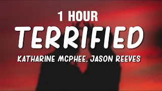 [1 HOUR] Katharine McPhee - Terrified (Lyrics) ft. Jason Reeves