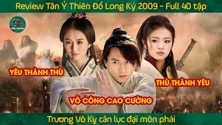 Review Tân Ỷ Thiên Đồ Long Ký 2009 | Trương Vô Kỵ cân lục đại môn phái | Miu phim cổ trang