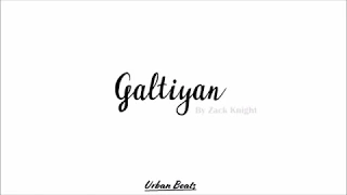 Zack Knight - Galtiyan (Official Lyric Video)