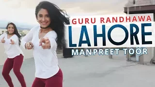 Manpreet Toor | "LAHORE" | Guru Randhawa