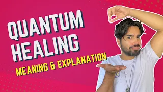 What does Quantum Healing Do? | Quantum Healing Meaning & Explanation