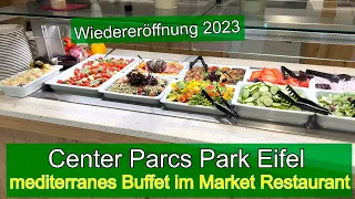 Center Parcs Park Eifel mediterranes Buffet im Market Restaurant nach der Wiedereröffnung 2023