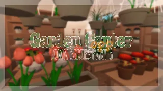 | Town Series: Garden Center Part 3 | no-gamepasses | Bloxburg |