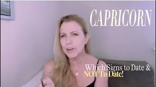 Capricorn: Which Signs To Date & NOT to Date!