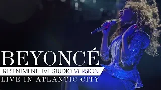 Beyoncé - Resentment (Live in Atlantic City Studio Version)