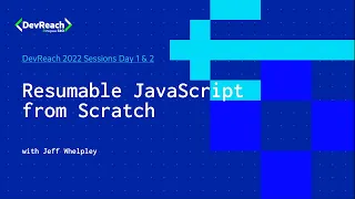 Resumable JavaScript from Scratch | DevReach 2022