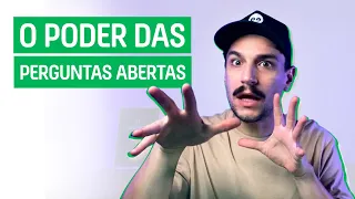 O que são PERGUNTAS ABERTAS e como utilizá-las