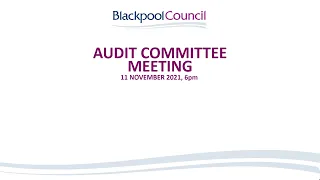 Audit Committee | 11 November 2021, 6pm