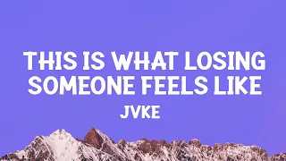 JVKE - this is what losing someone feels like (Lyrics)