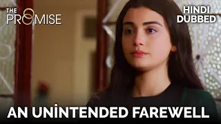 An unintended farewell | The Promise Episode 39 (Hindi Dubbed)