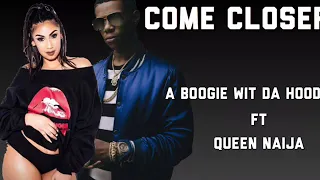 A Boogie Wit Da Hoodie- Come Closer ft.Queen Naija-Lyrics