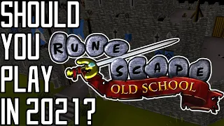 Should you play Old School Runescape in 2021?