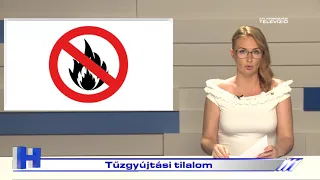 Tűzgyújtási tilalom – ZTV Híradó 2021-06-24