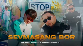 Shohrux Ummon & Barhayot Umarov - Sevmasang bor (MooD Video)