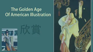 Illustration---- The Golden Age of American Illustration", (1870s-1950s).