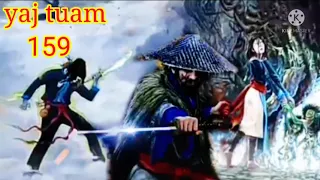 yaj tuam The. Hmong Shaman warrior (part 159 )16/10/2021