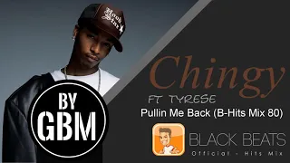 Chingy ft Tyrese - Pullin Me Back (by GBM Official) [B-Hits Mix 80]