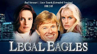 Love Touch [Extended Version] - Rod Stewart - Legal Eagles