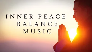 Inner Peace  Balance music | Deep Meditation Music l Healing Music Relax Mind Body l Soothing Relax