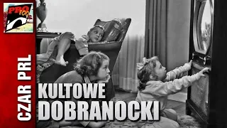 CZAR PRL - KULTOWE DOBRANOCKI