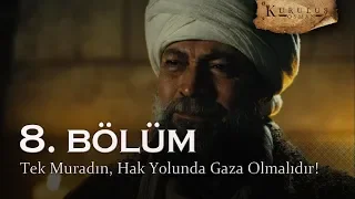 Tek muradın, hak yolunda gaza olmalıdır! - Kuruluş Osman 8. Bölüm