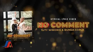 Tuty Wibowo Dan Bunda Corla - No Comment (Official Lyric Video)