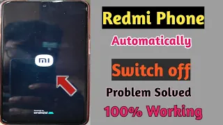 Redmi Phone Automatically Switch Off Problem Solve 💯 | Mobile Automatic Restart 2024