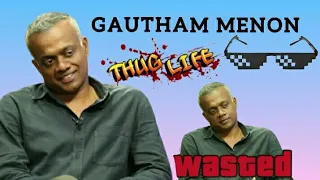 Gautham menon thug life | GVM | thug life | Thuppu kettavan memes |