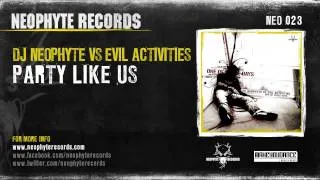 DJ Neophyte vs Evil Activities - Party Like Us (NEO023) (2004)