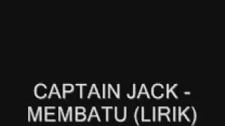 Captain Jack - Membatu (lirik)