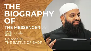 15 - The Biography of the Messenger (ﷺ)