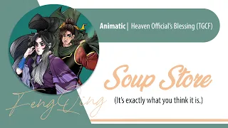 Soup Store [TGCF - (FengQing Animatic]