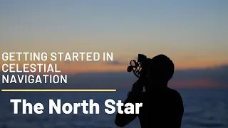 Getting Started in Celestial Navigation (The North Star)