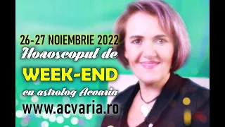 ⭐ HOROSCOPUL DE WEEK-END 26-27 NOIEMBRIE 2022 cu astrolog Acvaria