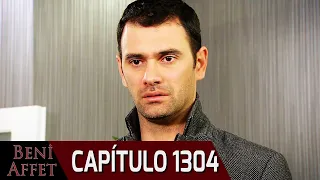 Perdóname (Beni Affet) - Capítulo 1304