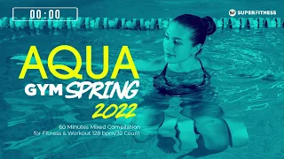 Aqua Gym Spring 2022 (128 bpm/32 Count) 60 Minutes Mixed Compilation for Fitness & Workout