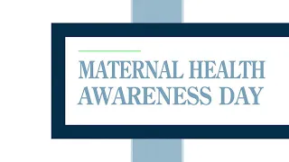 Focus on 5: Maternal Health Awareness Day