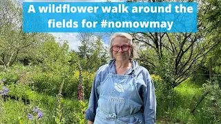 A tour of the May wildflowers here at CommonFarm in Somerset #nomowmay