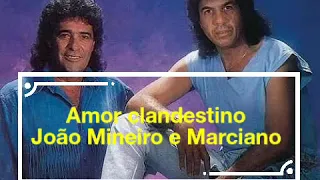 Amor Clandestino João Mineiro e Marciano 1990 Letra