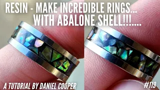 #119. Resin INCREDIBLE ABALONE INLAY RINGS Super Easy! A Tutorial by Daniel Cooper