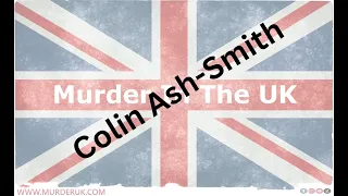 Colin Ash-Smith - Claire Tiltman Murder