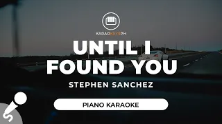 Until I Found You - Stephen Sanchez (Piano Karaoke)