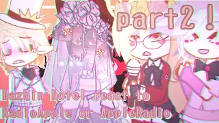 💐👉Hazbin hotel react to RadioApple or AppleRadio 💗💐｜ 🎀📻🍎🎀 ｜ 🇺🇲🇨🇳｜part 2/？｜gacha cIub｜Lilia莉莉亚