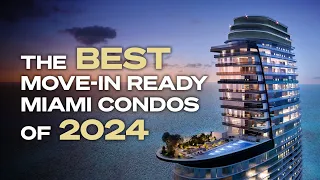 The Best New Construction Condos in Miami: Ready for Living in 2024!