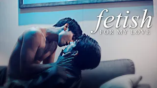 BL | Kinn ✘ Porsche || Fetish For My Love ||| KinnPorsche [1x09] MV  รักโคตรร้าย สุดท้ายโคตรรัก