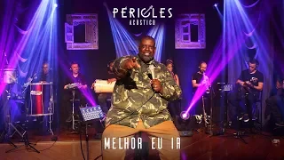 PÉRICLES - MELHOR EU IR (ACÚSTICO) - VÍDEO OFICIAL