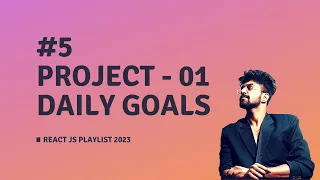 #5 DAILY GOALS PROJECT IN REACT JS, REACT JS COURSE 2023