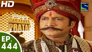 Bharat Ka Veer Putra Maharana Pratap - महाराणा प्रताप - Episode 444 - 1st July, 2015